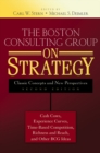 The Boston Consulting Group on Strategy : Classic Concepts and New Perspectives - Book