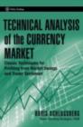 Technical Analysis of the Currency Market : Classic Techniques for Profiting from Market Swings and Trader Sentiment - eBook