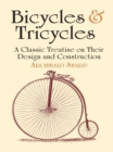 Bicycles & Tricycles : A Classic Treatise on Their Design and Construction - eBook