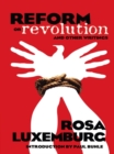 Reform or Revolution and Other Writings - eBook