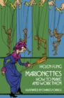 Marionettes : How to Make and Work Them - eBook
