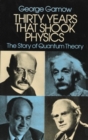 Thirty Years That Shook Physics : The Story of Quantum Theory - Book