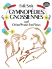 Gymnopedies, Gnossiennes and Other Works for Piano - eBook