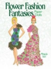 Flower Fashion Fantasies Paper Dolls - Book