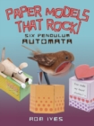 Paper Models That Rock! : 6 Pendulum Automata - Book