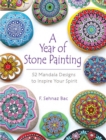 A Year of Stone Painting : 52 Mandala Designs to Inspire Your Spirit - eBook