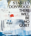 Stanley Donwood: There Will Be No Quiet - Book