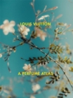 Louis Vuitton: A Perfume Atlas - Book