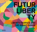 FuturLiberty: Liberty Fabrics and the Avant-Garde - Book