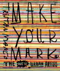 Make Your Mark : The New Urban Artists - Book