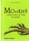 Monsters : A Bestiary of the Bizarre - Book