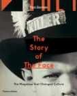 The Story of The Face : The Magazine that Changed Culture - Book