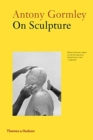 Antony Gormley on Sculpture - Book
