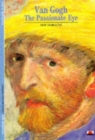 Van Gogh : The Passionate Eye - Book