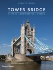 Tower Bridge : History • Engineering • Design - Book