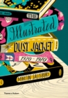The Illustrated Dust Jacket: 1920-1970 - Book