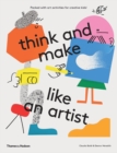 think and make like an artist : Art activities for creative kids! - Book