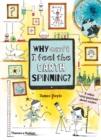 Why Can’t I Feel the Earth Spinning? : And other vital questions about science - Book