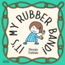 It's My Rubber Band! - Book