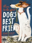 How to be Your Dog's Best Friend - Book