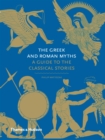 The Greek and Roman Myths : A Guide to the Classical Stories - eBook