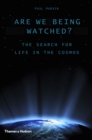 Are We Being Watched? : The Search for Life in the Cosmos - eBook