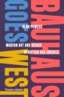 Bauhaus Goes West : Modern Art and Design in Britain and America - eBook