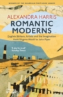 Romantic Moderns : English Writers, Artists and the Imagination from Virginia Woolf to John Piper - eBook