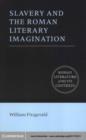 Slavery and the Roman Literary Imagination - eBook
