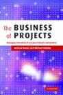 Business of Projects : Managing Innovation in Complex Products and Systems - eBook