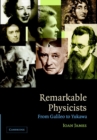 Remarkable Physicists : From Galileo to Yukawa - eBook