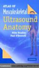 Atlas of Musculoskeletal Ultrasound Anatomy - eBook