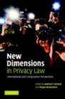 New Dimensions in Privacy Law : International and Comparative Perspectives - eBook