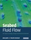 Seabed Fluid Flow : The Impact on Geology, Biology and the Marine Environment - eBook
