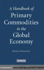 Handbook of Primary Commodities in the Global Economy - eBook
