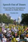 Speech Out of Doors : Preserving First Amendment Liberties in Public Places - eBook