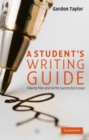 Student's Writing Guide : How to Plan and Write Successful Essays - eBook
