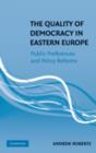 Quality of Democracy in Eastern Europe : Public Preferences and Policy Reforms - eBook
