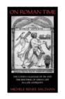 On Roman Time : The Codex-Calendar of 354 and the Rhythms of Urban Life in Late Antiquity - eBook