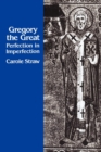 Gregory the Great : Perfection in Imperfection - eBook