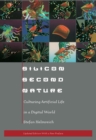 Silicon Second Nature : Culturing Artificial Life in a Digital World, Updated With a New Preface - eBook