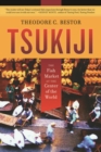 Tsukiji : The Fish Market at the Center of the World - eBook