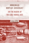 Merovingian Mortuary Archaeology and the Making of the Early Middle Ages - eBook