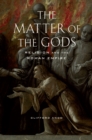 The Matter of the Gods : Religion and the Roman Empire - eBook