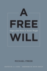 A Free Will : Origins of the Notion in Ancient Thought - eBook