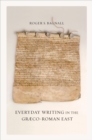 Everyday Writing in the Graeco-Roman East - eBook