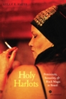 Holy Harlots : Femininity, Sexuality, and Black Magic in Brazil - eBook