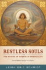 Restless Souls : The Making of American Spirituality - eBook