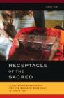 Receptacle of the Sacred : Illustrated Manuscripts and the Buddhist Book Cult in South Asia - eBook