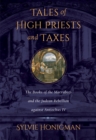 Tales of High Priests and Taxes : The Books of the Maccabees and the Judean Rebellion against Antiochos IV - eBook
